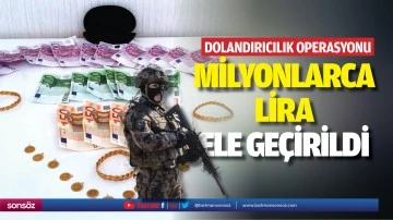 Milyonlarca lira ele ge&ccedil;irildi
