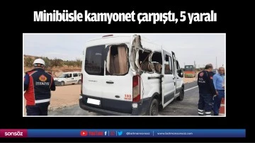 Minib&uuml;sle kamyoneti &ccedil;arpıştı, 5 yaralı