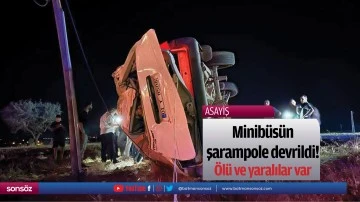 Minib&uuml;s&uuml;n şarampole devrildi! &Ouml;l&uuml; ve yaralılar var