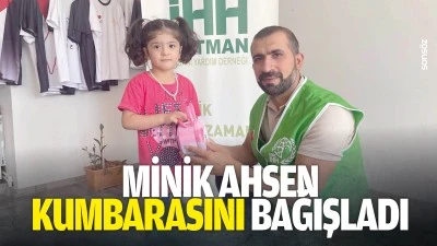 Minik Ahsen, kumbarasını bağışladı
