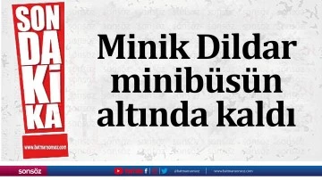 Minik Dildar minib&uuml;s&uuml;n altında kaldı