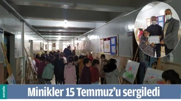 MİNİKLER 15 TEMMUZ&rsquo;U SERGİLEDİ
