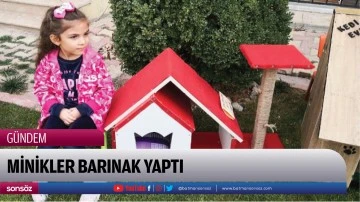 Minikler barınak yaptı