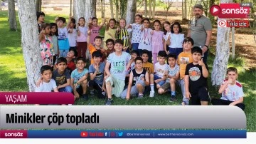Minikler &ccedil;&ouml;p topladı