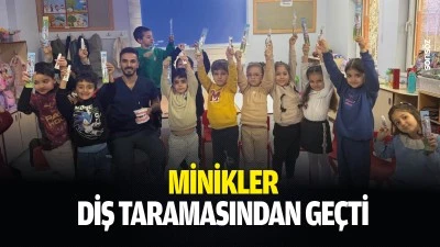Minikler diş taramasından ge&ccedil;ti