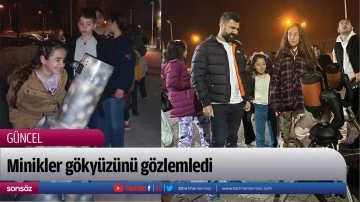 Minikler g&ouml;ky&uuml;z&uuml;n&uuml; g&ouml;zlemledi