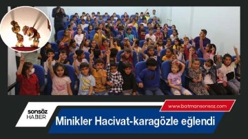 Minikler Hacivat-karag&ouml;zle eğlendi