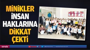 Minikler, insan haklarına dikkat &ccedil;ekti
