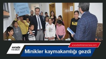 Minikler kaymakamlığı gezdi