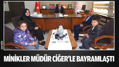 Minikler M&uuml;d&uuml;r Ciğer&rsquo;le bayramlaştı