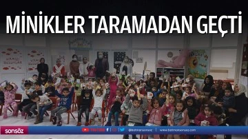Minikler taramadan ge&ccedil;ti
