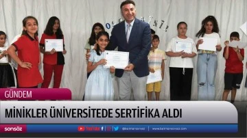 Minikler &uuml;niversitede sertifika aldı