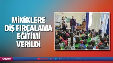 Miniklere diş fır&ccedil;alama eğitimi verildi