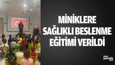 Miniklere sağlıklı beslenme eğitimi verildi 