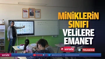 Miniklerin sınıfı, velilere emanet&hellip;