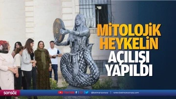 Mitolojik heykelin a&ccedil;ılışı yapıldı