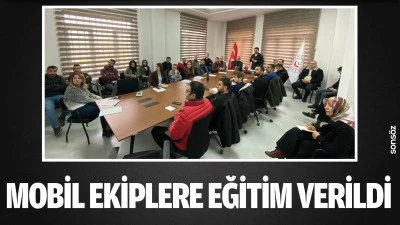 Mobil ekiplere eğitim verildi