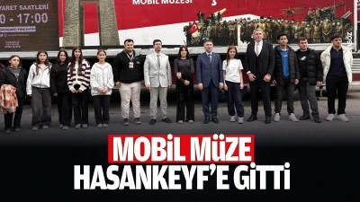 Mobil m&uuml;ze Hasankeyf&rsquo;e gitti