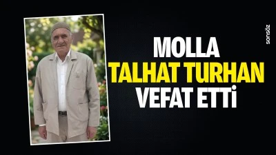 Molla Talhat Turhan vefat etti