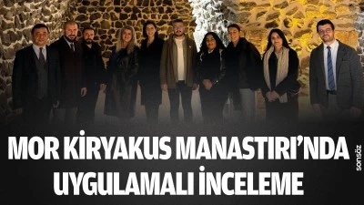 Mor Kiryakus Manastırı&rsquo;nda Uygulamalı inceleme