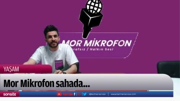Mor Mikrofon sahada... 