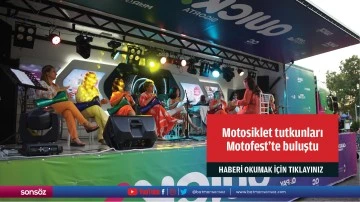 Motosiklet tutkunları  Motofest&rsquo;te buluştu