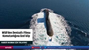MSB'den Denizaltı Filosu Komutanlığına &ouml;zel klip