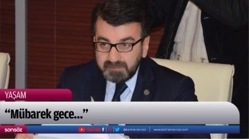 &ldquo;M&uuml;barek gece&hellip;&rdquo;