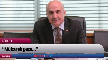 &ldquo;M&uuml;barek gece&hellip;&rdquo;