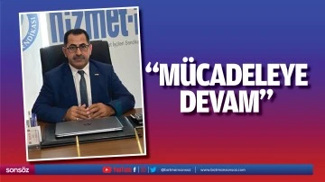 &ldquo;M&uuml;cadeleye devam&rdquo;