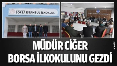 M&uuml;d&uuml;r Ciğer, Borsa İlkokulunu gezdi