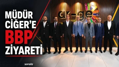 M&uuml;d&uuml;r Ciğer&rsquo;e BBP ziyareti