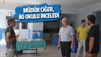 M&uuml;d&uuml;r Ciğer, iki okulu inceledi