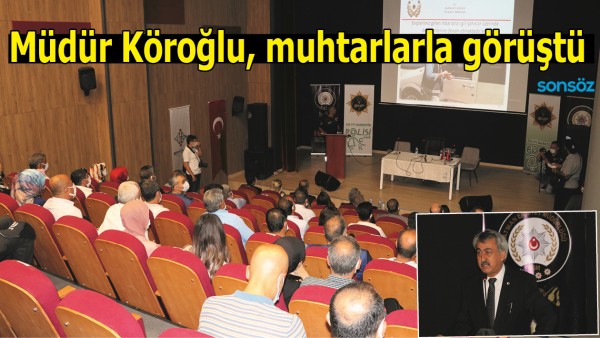 M&Uuml;D&Uuml;R K&Ouml;ROĞLU, MUHTARLARLA G&Ouml;R&Uuml;ŞT&Uuml;