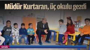 M&uuml;d&uuml;r Kurtaran, &uuml;&ccedil; okulu gezdi