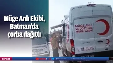 M&uuml;ge Anlı Ekibi, Batman&rsquo;da &ccedil;orba dağıttı