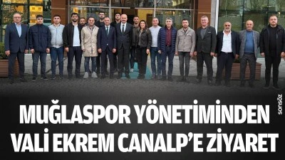 Muğlaspor Y&ouml;netiminden Vali Ekrem Canalp&rsquo;e ziyaret