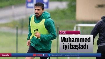 Muhammed iyi başladı