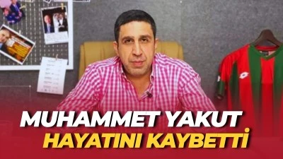 Muhammet Yakut hayatını kaybetti