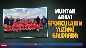 Muhtar Adayı, sporcuların y&uuml;z&uuml;n&uuml; g&uuml;ld&uuml;rd&uuml;