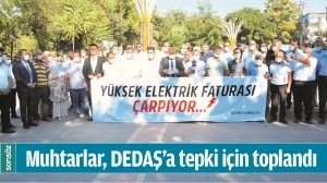 MUHTARLAR, DEDAŞ&rsquo;A TEPKİ İ&Ccedil;İN TOPLANDI