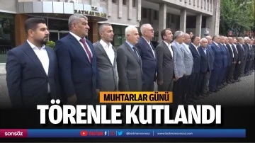 Muhtarlar G&uuml;n&uuml; t&ouml;renle kutlandı