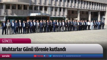 Muhtarlar G&uuml;n&uuml; t&ouml;renle kutlandı