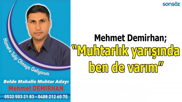 &ldquo;MUHTARLIK YARIŞINDA BEN DE VARIM&rdquo;
