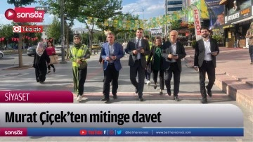 Murat &Ccedil;i&ccedil;ek&rsquo;ten mitinge davet