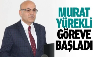 Murat Y&uuml;rekli g&ouml;reve başladı