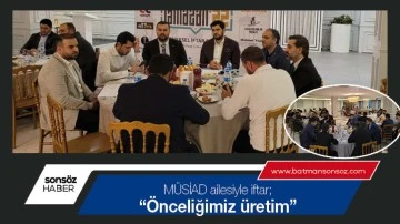 M&Uuml;SİAD ailesiyle iftar