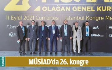 M&Uuml;SİAD&rsquo;DA 26. KONGRE
