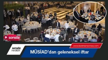 M&Uuml;SİAD&rsquo;dan geleneksel iftar