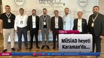 M&Uuml;SİAD heyeti, Karaman&rsquo;da&hellip;